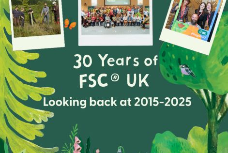 30 Years of FSC UK: 2015-2025